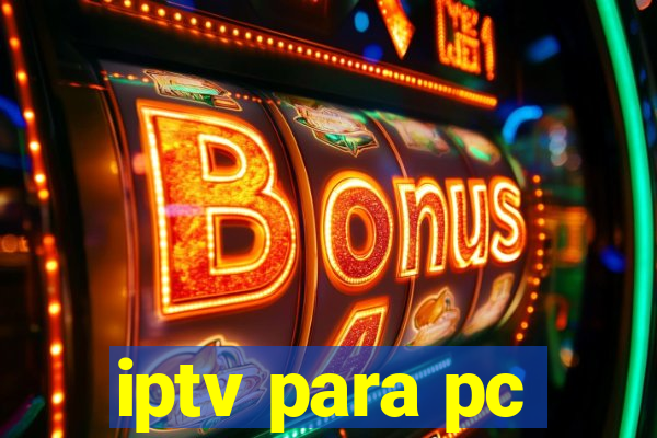 iptv para pc
